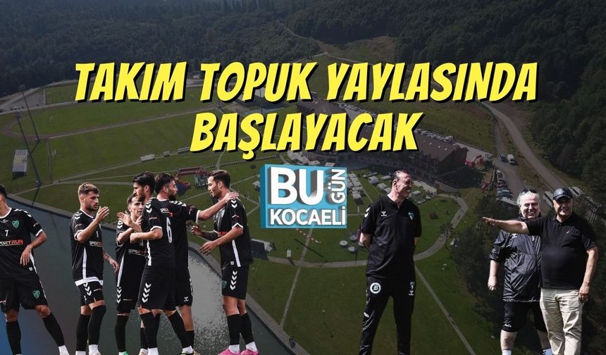 Takım Topuk Yaylasında Başlayacak
