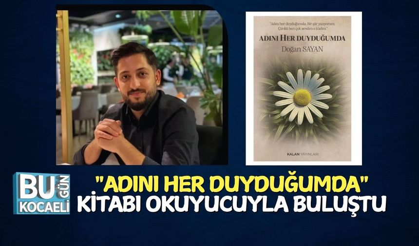 "Adını Her Duyduğumda" Kitabı Okuyucuyla Buluştu