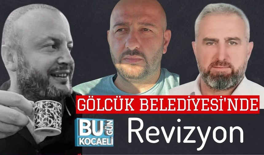 Gölcük Belediyesi'nde Revizyon