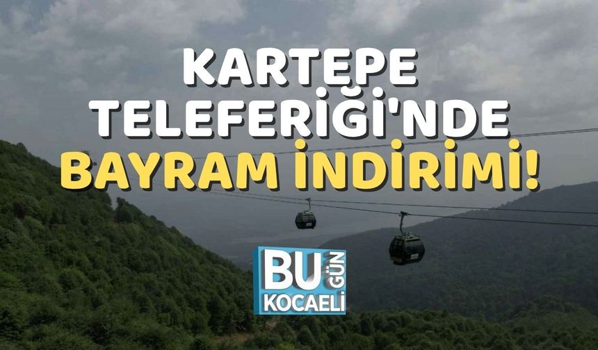 Kartepe Teleferiği'nde Bayram İndirimi!