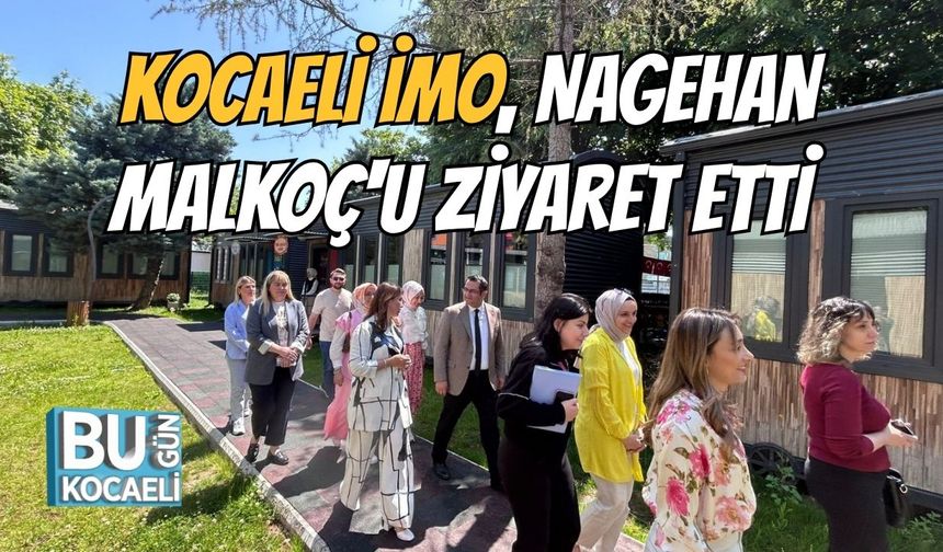 Kocaeli İMO, Nagehan Malkoç'u Ziyaret Etti