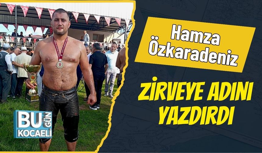 Hamza Özkaradeniz Zirveye Adını Yazdırdı