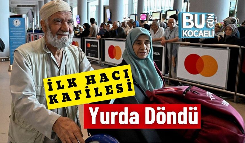 İlk Hacı Kafilesi İstanbul'a Döndü