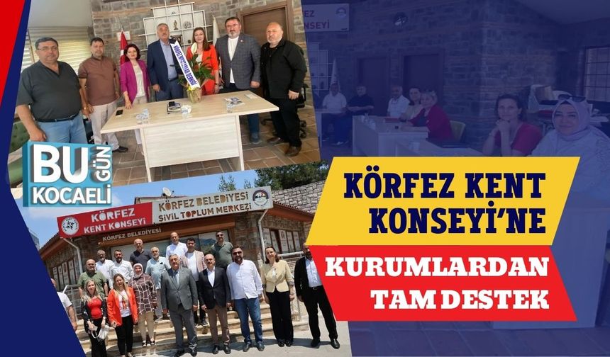 Körfez Kent Konseyi’ne Kurumlardan Tam Destek
