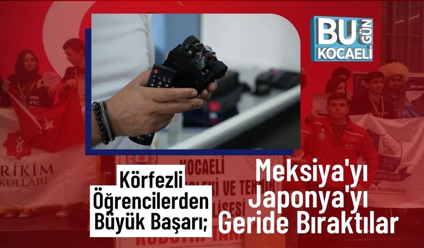 Körfezli Öğrencilerden Büyük Başarı; Meksiya'yı Japonya'yı Geride Bıraktılar