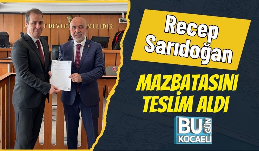 Recep Sarıdoğan Mazbatasını Teslim Aldı