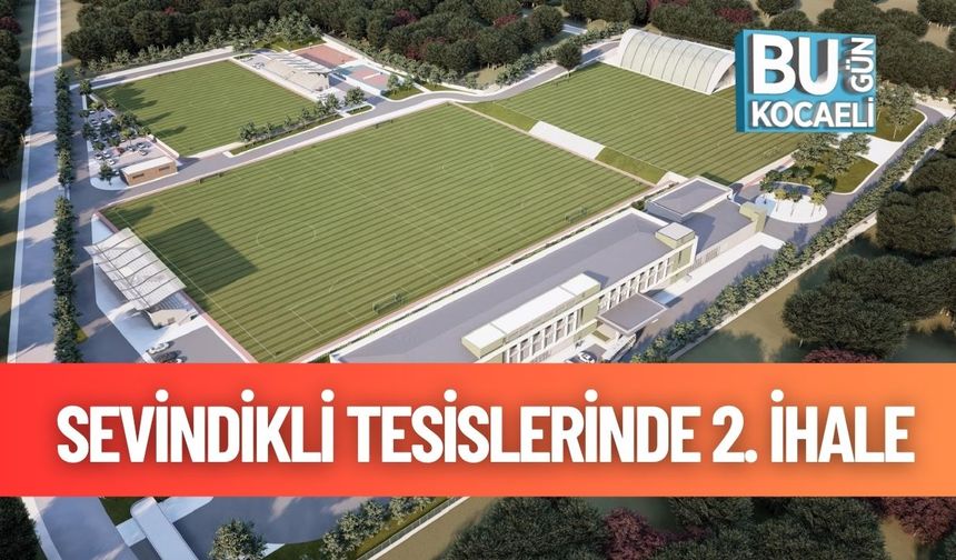 Sevindikli Tesislerinde 2. İhale