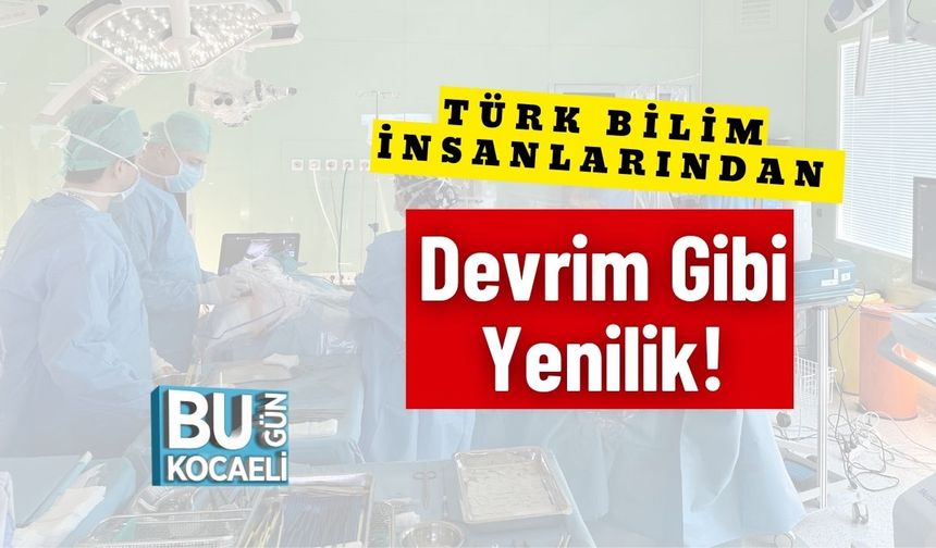 Türk Bilim İnsanlarından Devrim Gibi Yenilik!