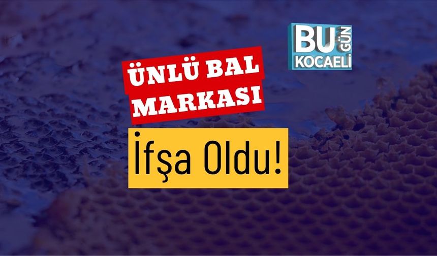 Ünlü Bal Markası İfşa Oldu!