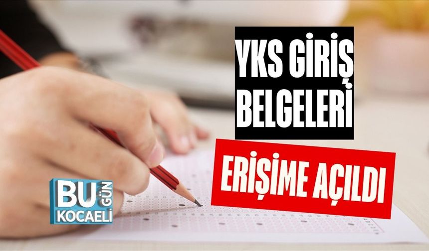 YKS Giriş Belgeleri Erişime Açıldı