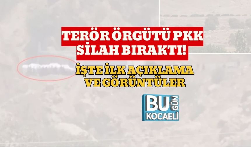 Terör Örgütü PKK Silah Bıraktı! İşte İlk Açıklama ve Görüntüler