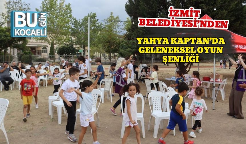 İzmit Belediyesi’nden Yahya Kaptan’da Geleneksel Oyun Şenliği