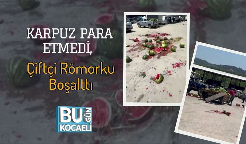 Karpuz Para Etmedi, Çiftçi Römorku Boşalttı