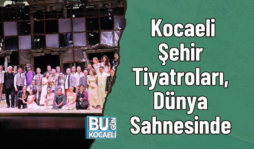 Kocaeli Şehir Tiyatroları, Dünya Sahnesinde