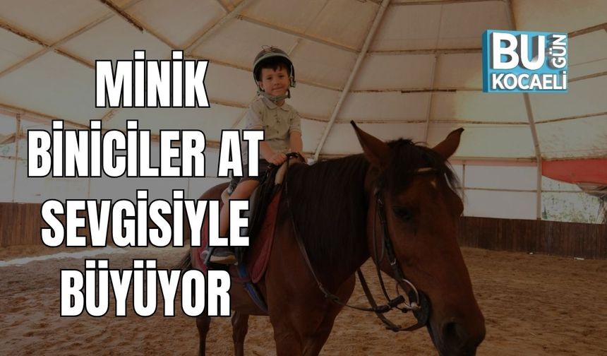 Minik Biniciler At Sevgisiyle Büyüyor