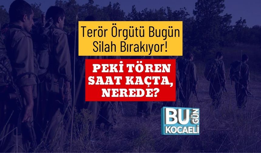 Terör Örgütü Bugün Silah Bırakıyor! Peki Tören Saat Kaçta, Nerede?