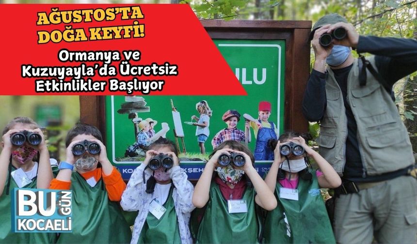 Ağustos’ta Doğa Keyfi! Ormanya ve Kuzuyayla’da Ücretsiz Etkinlikler Başlıyor