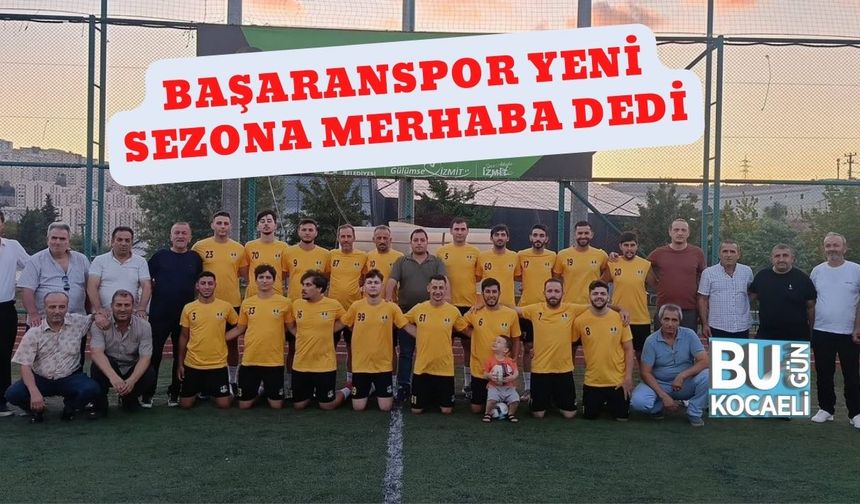 Başaranspor Yeni Sezona Merhaba Dedi