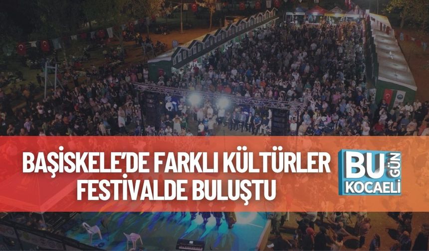 Başiskele’de Farklı Kültürler Festivalde Buluştu