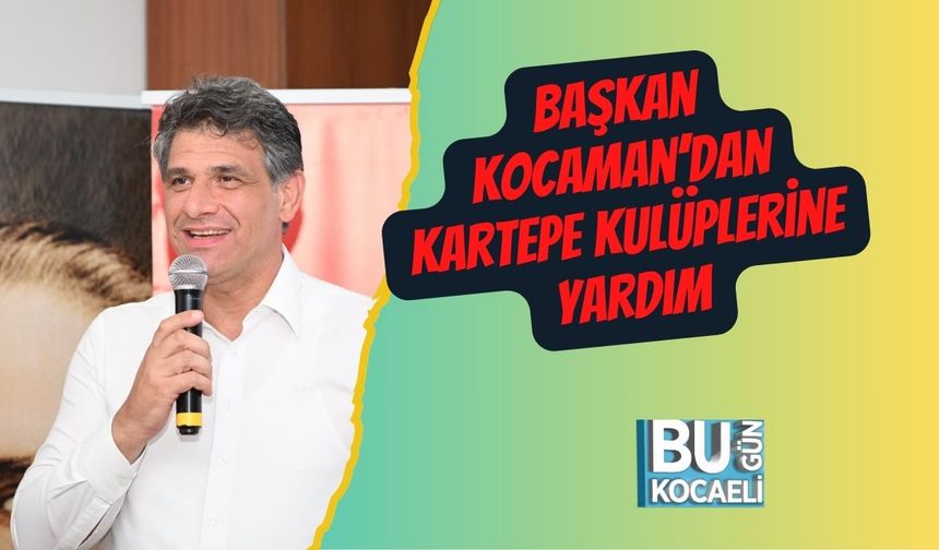 Başkan Kocaman’dan Kartepe Kulüplerine Yardım