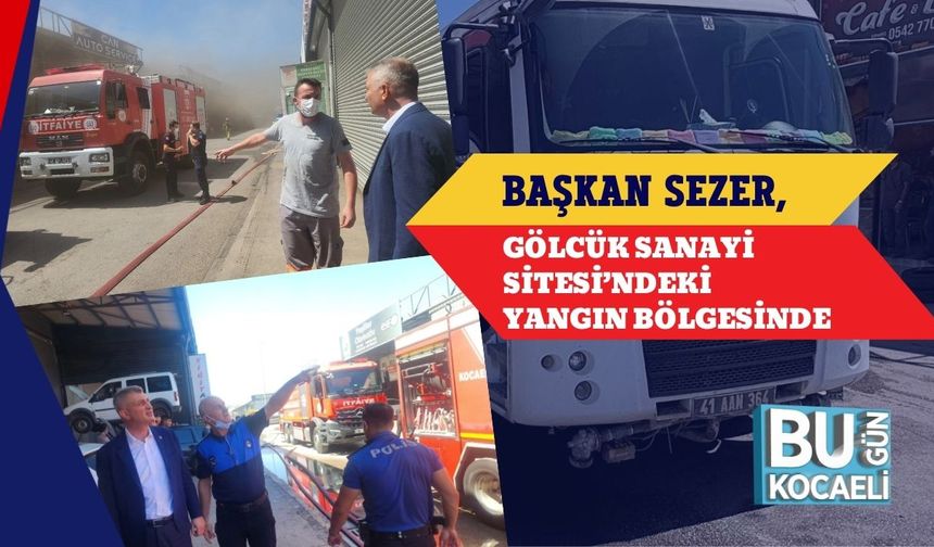 Başkan Sezer, Gölcük Sanayi Sitesi’ndeki Yangın Bölgesinde