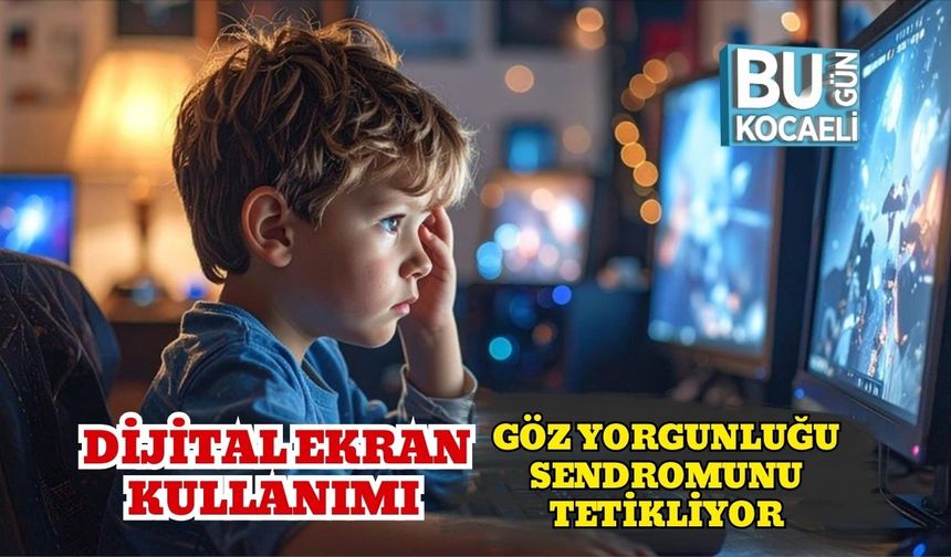 Dijital Ekran Kullanımı Göz Yorgunluğu Sendromunu Tetikliyor