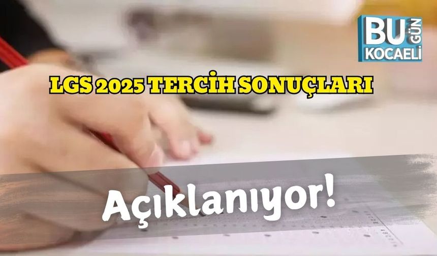 LGS 2025 Tercih Sonuçları Açıklanıyor!