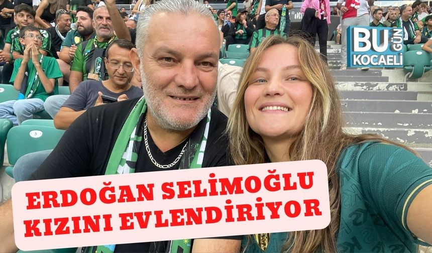 Erdoğan Selimoğlu Kızını Evlendiriyor