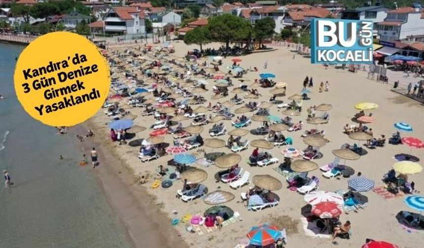 Kandıra’da 3 Gün Denize Girmek Yasaklandı