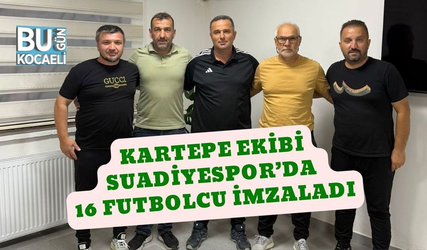 Kartepe Ekibi Suadiyespor’da 16 Futbolcu İmzaladı