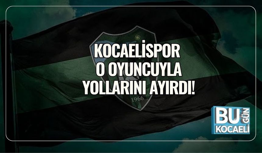 Kocaelispor O Oyuncuyla Yollarını Ayırdı!