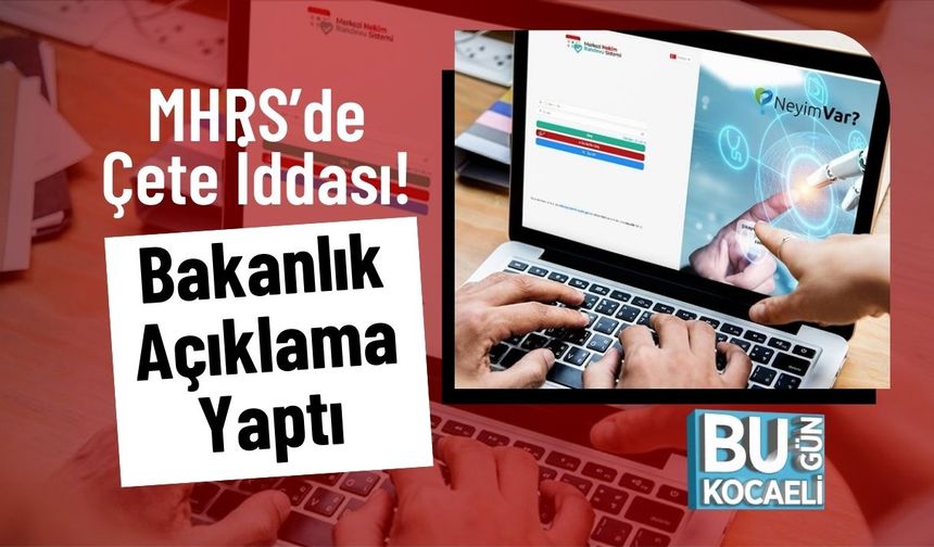 MHRS’de Çete İddası! Bakanlık Açıklama Yaptı