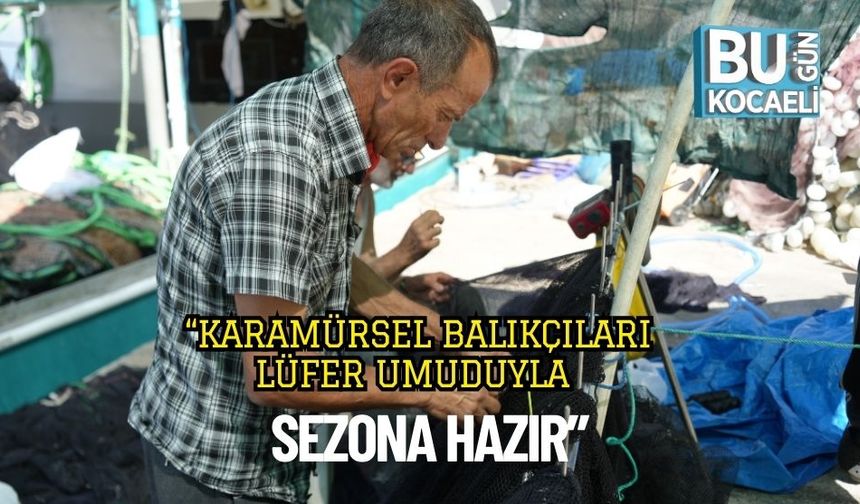 “Karamürsel Balıkçıları Lüfer Umuduyla Sezona Hazır”