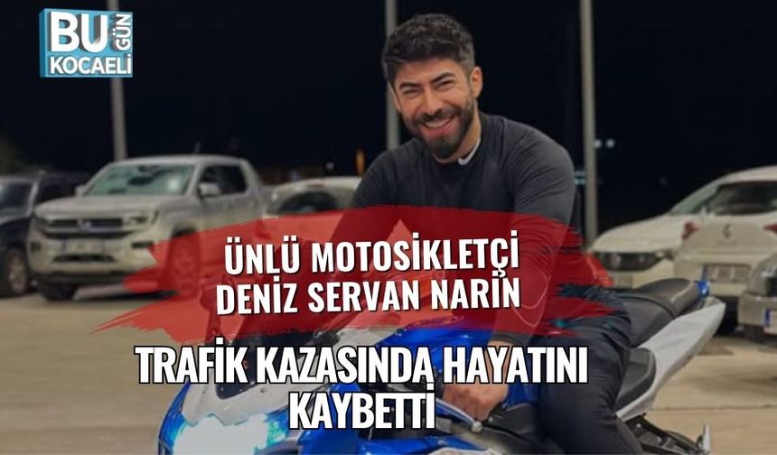 Ünlü Motosikletçi Deniz Servan Narin Trafik Kazasında Hayatını Kaybetti