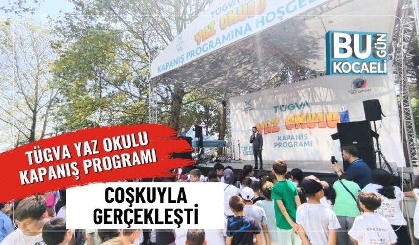 TÜGVA Yaz Okulu Kapanış Programı Coşkuyla Gerçekleşti