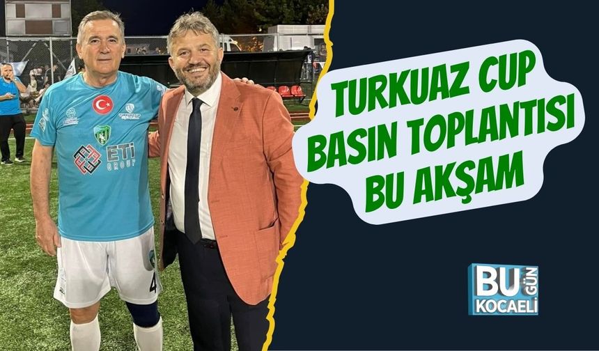 Turkuaz Cup Basın Toplantısı Bu Akşam