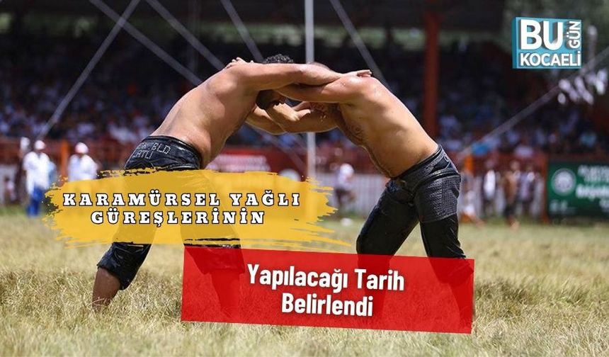 Karamürsel Yağlı Güreşlerinin Yapılacağı Tarih Belirlendi