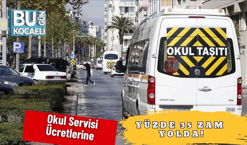 Okul Servisi Ücretlerine Yüzde 35 Zam Yolda!