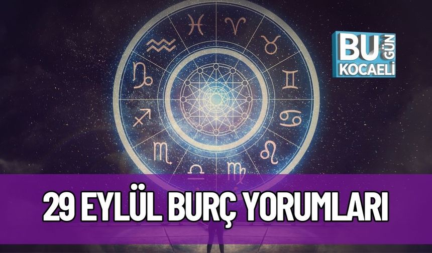 29 Eylül 2025 Burç Yorumları: Gökyüzü Bugün Hangi Sürprizleri Getiriyor?