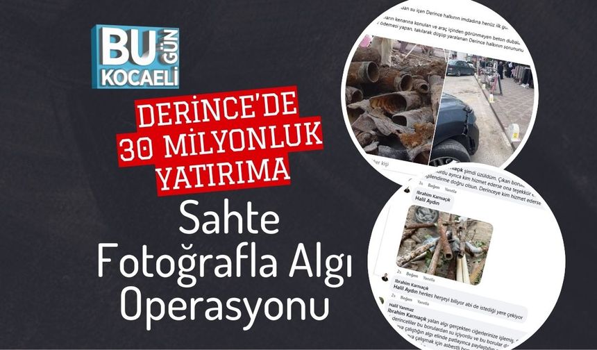 Derince’de 30 Milyonluk Yatırıma Sahte Fotoğrafla Algı Operasyonu