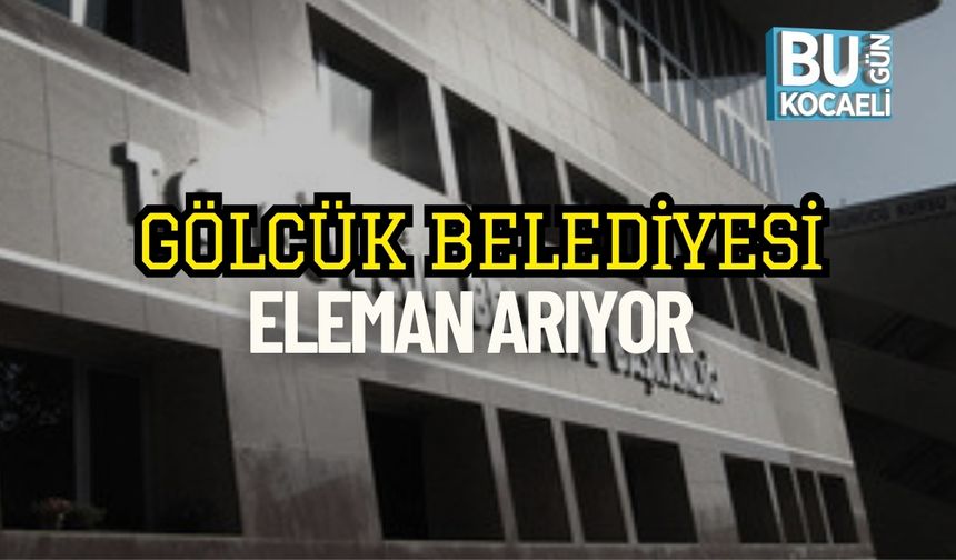 Gölcük Belediyesi Eleman Arıyor