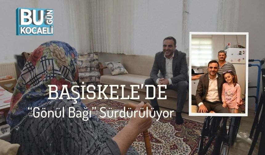Başiskele’de “Gönül Bağı” Sürdürülüyor