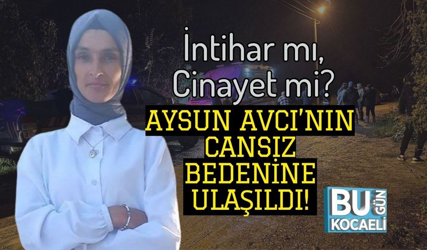 İntihar mı, Cinayet mi? Aysun Avcı’nın Cansız Bedenine Ulaşıldı!