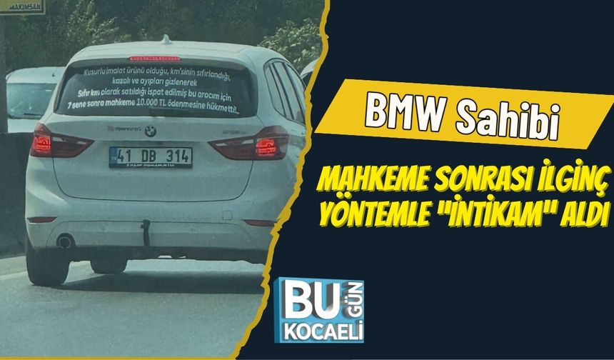BMW Sahibi, Mahkeme Sonrası İlginç Yöntemle “İntikam” Aldı
