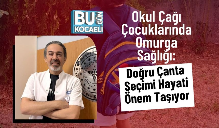 Okul Çağı Çocuklarında Omurga Sağlığı: Doğru Çanta Seçimi Hayati Önem Taşıyor