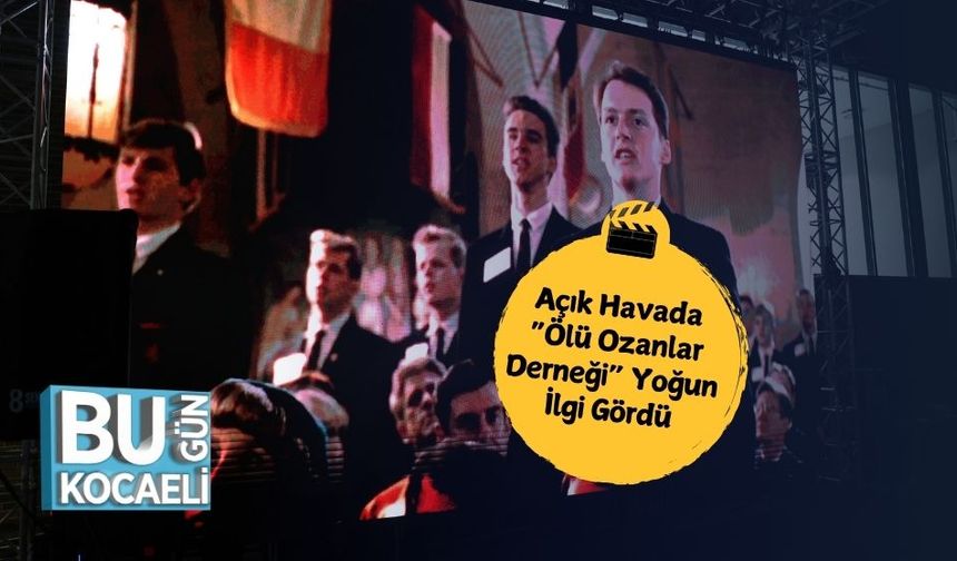 Açık Havada “Ölü Ozanlar Derneği” Yoğun İlgi Gördü