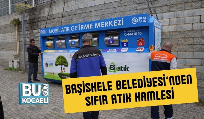 Başiskele Belediyesi’nden Sıfır Atık Hamlesi