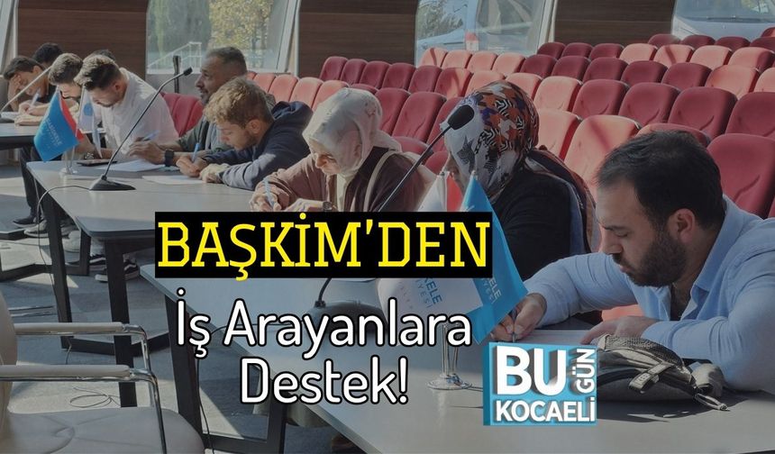 BAŞKİM’den İş Arayanlara Destek!
