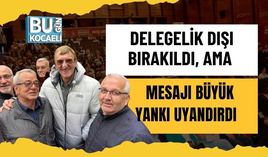 Delegelik Dışı Bırakıldı, Ama Mesajı Büyük Yankı Uyandırdı