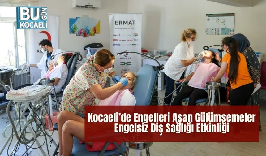 Kocaeli’de Engelleri Aşan Gülümsemeler: Engelsiz Diş Sağlığı Etkinliği